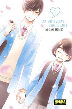 UNA ENFERMEDAD LLAMADA AMOR 01 | 9788467948769 | MEGUMI MORINO | Librería Castillón - Comprar libros online Aragón, Barbastro