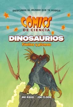 COMICS DE CIENCIA. DINOSAURIOS. FÓSILES Y PLUMAS | 9788467947618 | MK REED / JOE FLOOD | Librería Castillón - Comprar libros online Aragón, Barbastro