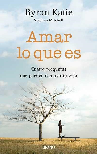 Amar lo que es | 9788479536732 | Katie, Byron ; Mitchell, Stephen | Librería Castillón - Comprar libros online Aragón, Barbastro