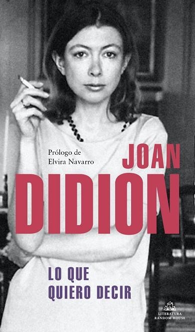 Lo que quiero decir | 9788439739395 | Joan Didion | Librería Castillón - Comprar libros online Aragón, Barbastro