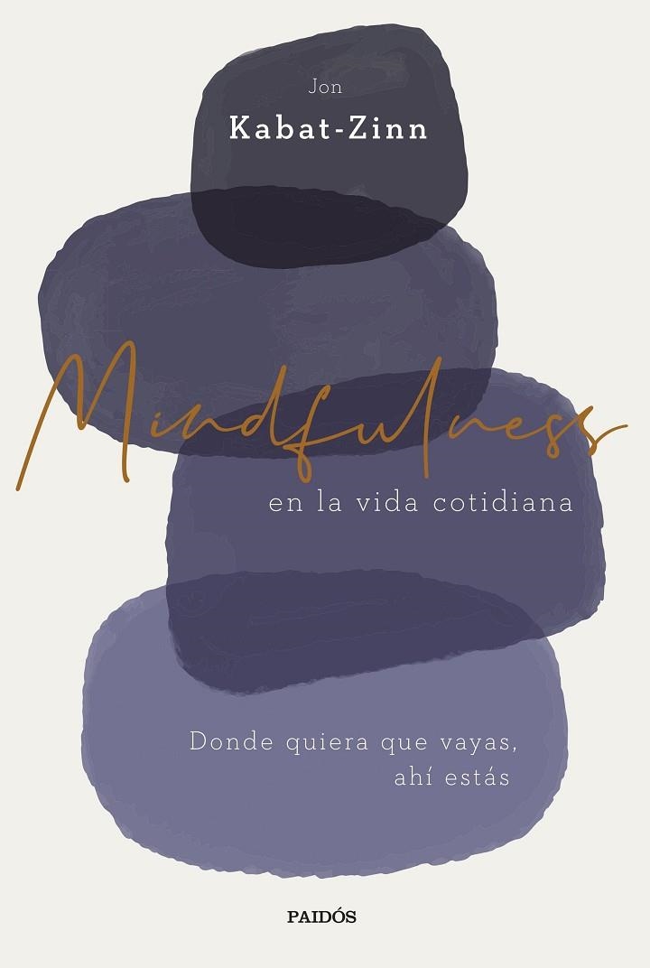 Mindfulness en la vida cotidiana | 9788449338977 | Kabat-Zinn, Jon | Librería Castillón - Comprar libros online Aragón, Barbastro