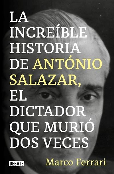 La increíble historia de António Salazar, el dictador que murió dos veces | 9788418619083 | Ferrari, Marco | Librería Castillón - Comprar libros online Aragón, Barbastro