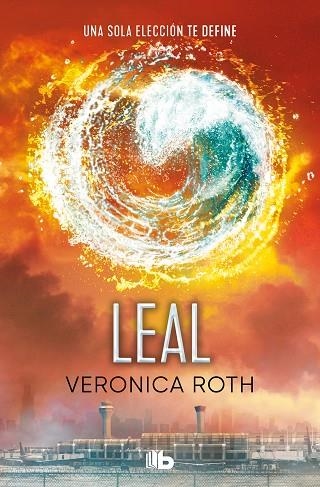 Leal (Divergente 3) | 9788413144832 | Veronica Roth | Librería Castillón - Comprar libros online Aragón, Barbastro