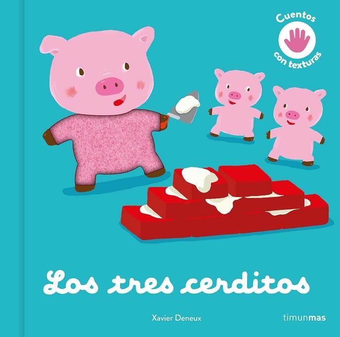 Los tres cerditos : Cuento con texturas | 9788408246091 | Deneux, Xavier | Librería Castillón - Comprar libros online Aragón, Barbastro