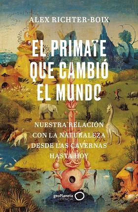 El primate que cambió el mundo | 9788408252139 | Richter-Boix, Alex | Librería Castillón - Comprar libros online Aragón, Barbastro