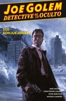 JOE GOLEM DETECTIVE DE LO OCULTO 4. LOS CONJURADORES | 9788467948905 | MIKE MIGNOLA, CHRISTOPHER GOLDEN, PATRIC REYN | Librería Castillón - Comprar libros online Aragón, Barbastro