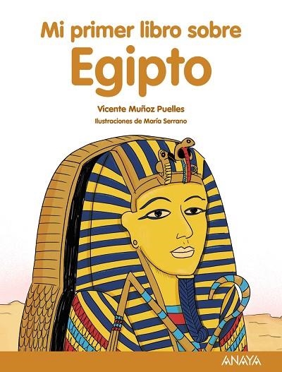 Mi primer libro sobre Egipto | 9788469885529 | Muñoz Puelles, Vicente | Librería Castillón - Comprar libros online Aragón, Barbastro