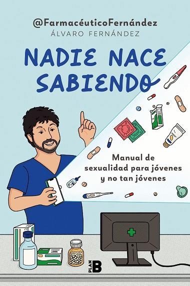 Nadie nace sabiendo | 9788418051425 | Álvaro Fernández (@FarmacéuticoFernández) | Librería Castillón - Comprar libros online Aragón, Barbastro