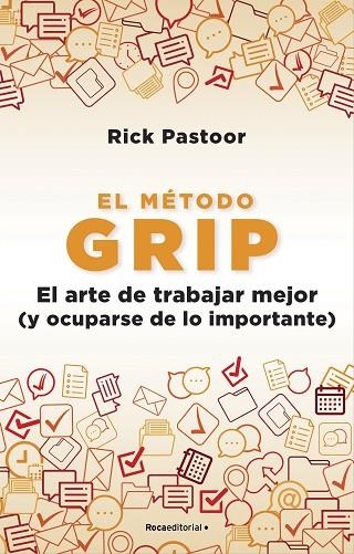 El método Grip : El arte de trabajar mejor (y ocuparse de lo importante) | 9788418557712 | Rick Pastoor | Librería Castillón - Comprar libros online Aragón, Barbastro