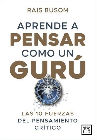 APRENDER A PENSAR COMO UN GURÚ | 9788416750849 | BUSOM, RAIS | Librería Castillón - Comprar libros online Aragón, Barbastro