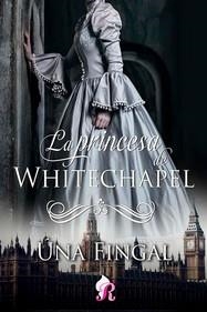 La princesa de Whitechapel | 9788418616709 | Fingal, Úna | Librería Castillón - Comprar libros online Aragón, Barbastro