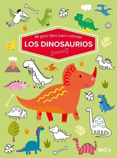 MI GRAN LIBRO PARA COLOREAR - LOS DINOSAURIOS | 9789403226071 | BALLON | Librería Castillón - Comprar libros online Aragón, Barbastro