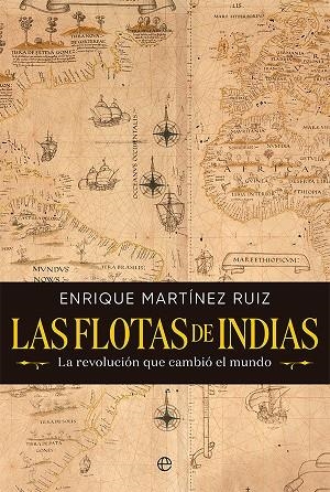 Las flotas de Indias | 9788413842530 | Martínez Ruiz, Enrique | Librería Castillón - Comprar libros online Aragón, Barbastro