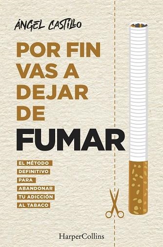 Por fin vas a dejar de fumar. El método definitivo para abandonar tu adicción al | 9788491396512 | Castillo, Ángel | Librería Castillón - Comprar libros online Aragón, Barbastro