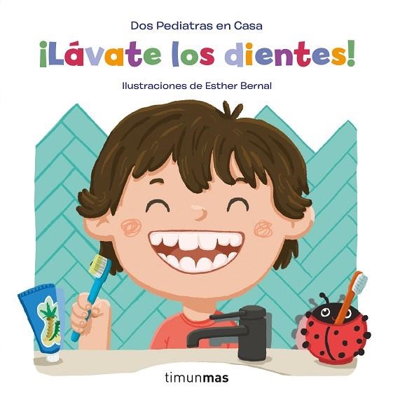 ¡Lávate los dientes! | 9788408246268 | Blanco, Elena / Oñoro, Gonzalo / Bernal, Esther | Librería Castillón - Comprar libros online Aragón, Barbastro