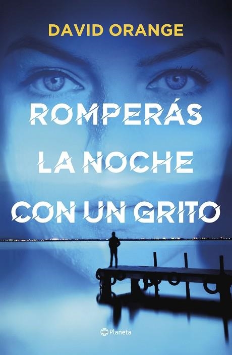 Romperás la noche con un grito | 9788408251804 | Orange, David | Librería Castillón - Comprar libros online Aragón, Barbastro