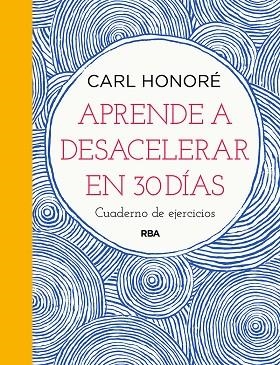 Aprende a desacelerar en 30 días | 9788491876007 | Honoré, Carl | Librería Castillón - Comprar libros online Aragón, Barbastro