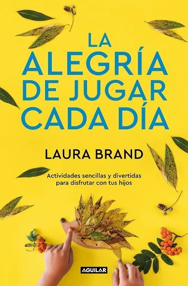 La alegría de jugar cada día | 9788403522305 | Laura Brand | Librería Castillón - Comprar libros online Aragón, Barbastro