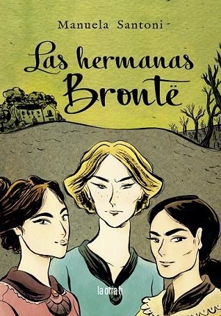 HERMANAS BRONTÉ. LAS | 9788416763641 | SANTONI, MANUELA | Librería Castillón - Comprar libros online Aragón, Barbastro