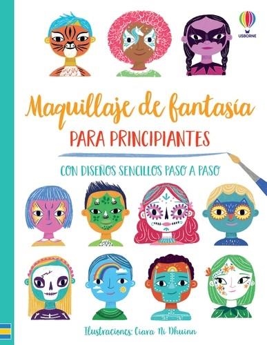 MAQUILLAJE DE FANTASIA PARA PRINCIPIANTE | 9781801315340 | Wheatley, Abigail / Wheatley, Abigail | Librería Castillón - Comprar libros online Aragón, Barbastro