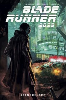 BLADE RUNNER 2029 1. REENCUENTRO | 9788467946796 | GUINALDO, ANDRES / JOHNSON, MIKE / GREEN, MICHAEL | Librería Castillón - Comprar libros online Aragón, Barbastro