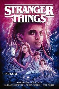 Stranger Things 3. Fuego | 9788467943191 | Houser, Jody / Kelly, Ryan / Underwood, Le Beau / Farrell, Triona / Piekos, Nate | Librería Castillón - Comprar libros online Aragón, Barbastro