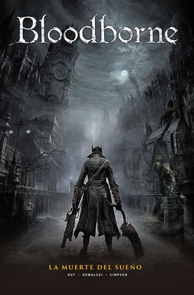 Bloodborne 1. La muerte del sueño | 9788467934335 | Kot, Ales / Kowalski, Piotr / Simpson, Brad | Librería Castillón - Comprar libros online Aragón, Barbastro