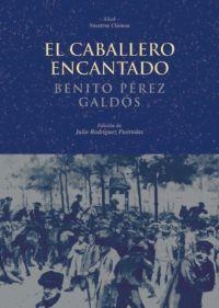 CABALLERO ENCANTADO, EL | 9788446018940 | PEREZ GALDOS, BENITO | Librería Castillón - Comprar libros online Aragón, Barbastro