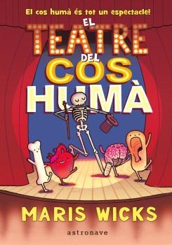 EL TEATRE DEL COS HUMÀ | 9788467947588 | MARIS WICKS | Librería Castillón - Comprar libros online Aragón, Barbastro