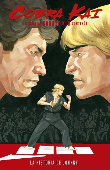 Cobra Kai: La Saga de Karate Kid Continúa. La Historia de Johnny Lawrence | 9788467943849 | Tipton, Denton J. / McLeod, Kagan / Delgado, Luis Antonio | Librería Castillón - Comprar libros online Aragón, Barbastro