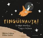 PINGÜINAUTA! LA GRAN AVENTURA CAP A LA LLUNA | 9788467934366 | COLLEEN,MARCIE/YARLETT,EMMA | Librería Castillón - Comprar libros online Aragón, Barbastro