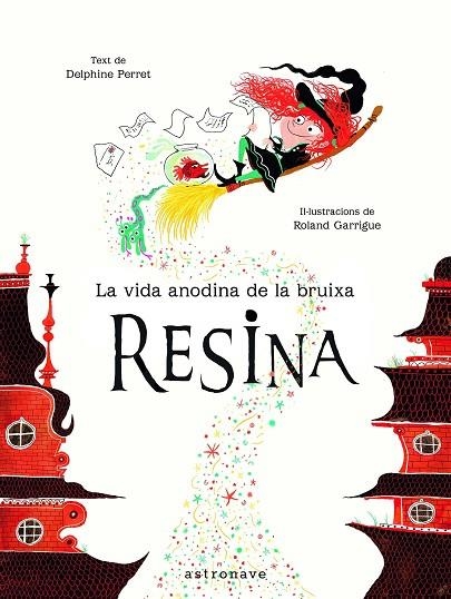 La vida anodina de la bruixa Resina | 9788467933390 | Perret, Delphine / Garrigue, Roland | Librería Castillón - Comprar libros online Aragón, Barbastro