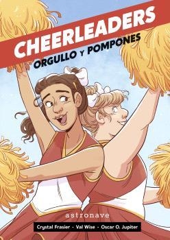 CHEERLEADERS. ORGULLO Y POMPONES | 9788467949148 | FRASIER, CRYSTAL / WISE, VAL / O. JUPITER, ÓSCAR | Librería Castillón - Comprar libros online Aragón, Barbastro