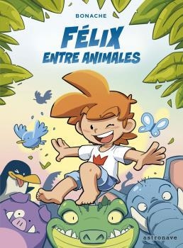 Félix entre animales | 9788467941470 | Bonache | Librería Castillón - Comprar libros online Aragón, Barbastro