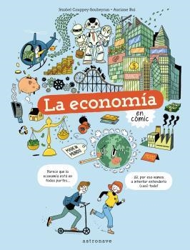 LA ECONOMIA EN COMIC | 9788467945737 | COUPPEY-SOUBEYRAN, JÉZABEL / BUI, AURIANE | Librería Castillón - Comprar libros online Aragón, Barbastro