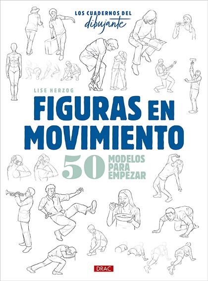 Los cuadernos del dibujante. Figuras en movimiento | 9788498747102 | Herzog, Lise | Librería Castillón - Comprar libros online Aragón, Barbastro