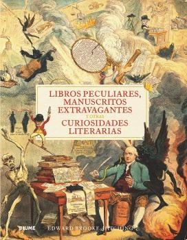 Libros peculiares, manuscritos extravagantes y otras curiosidades literarias | 9788418725357 | Brook-Hitching, Edward | Librería Castillón - Comprar libros online Aragón, Barbastro