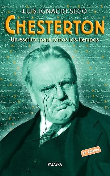 CHESTERTON : UN ESCRITOR PARA TODOS LOS TIEMPOS | 9788482399638 | SECO GARCIA, LUIS IGNACIO | Librería Castillón - Comprar libros online Aragón, Barbastro