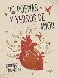 46 poemas y versos de amor | 9788418766800 | Armando Rodríguez | Librería Castillón - Comprar libros online Aragón, Barbastro