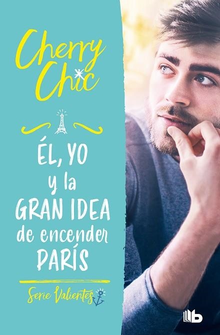 Él, yo y la gran idea de encender París (Valientes) | 9788413144160 | Cherry Chic | Librería Castillón - Comprar libros online Aragón, Barbastro