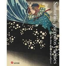 SAMURAIS, GERREROS Y HEROES | 9788419035028 | HOKUSAI, KATSUSHIK ; KUNIYOSHI, UTAGAWA | Librería Castillón - Comprar libros online Aragón, Barbastro