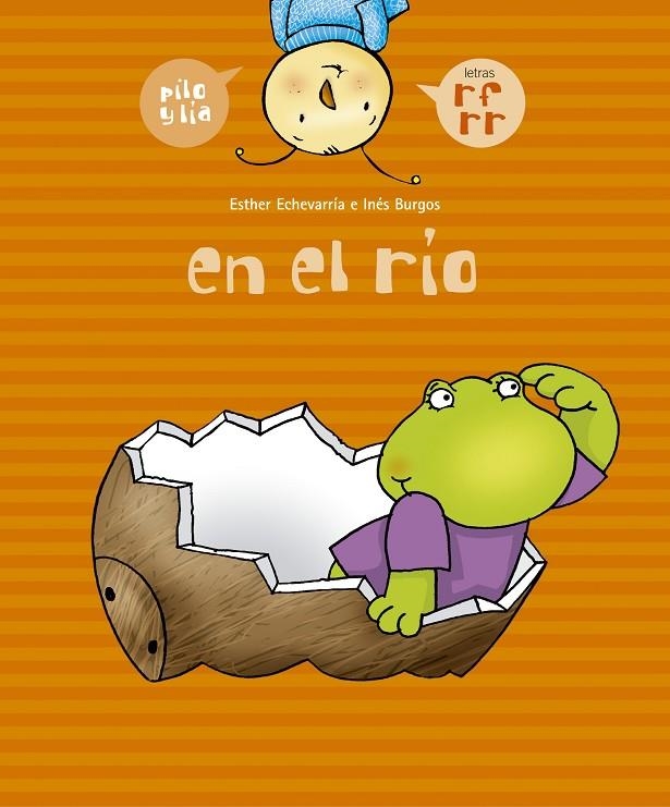 PILO Y LIA EN EL RIO | 9788426358011 | ECHEVARRIA SORIANO, ESTHER | Librería Castillón - Comprar libros online Aragón, Barbastro