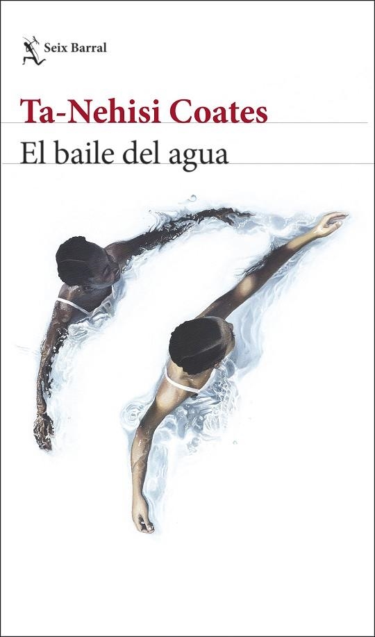 El baile del agua | 9788432239632 | Coates, Ta-Nehisi | Librería Castillón - Comprar libros online Aragón, Barbastro