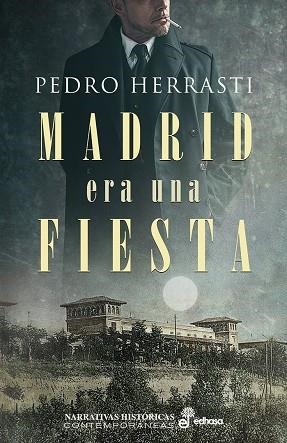 Madrid era una fiesta | 9788435063814 | Herrasti, Pedro | Librería Castillón - Comprar libros online Aragón, Barbastro