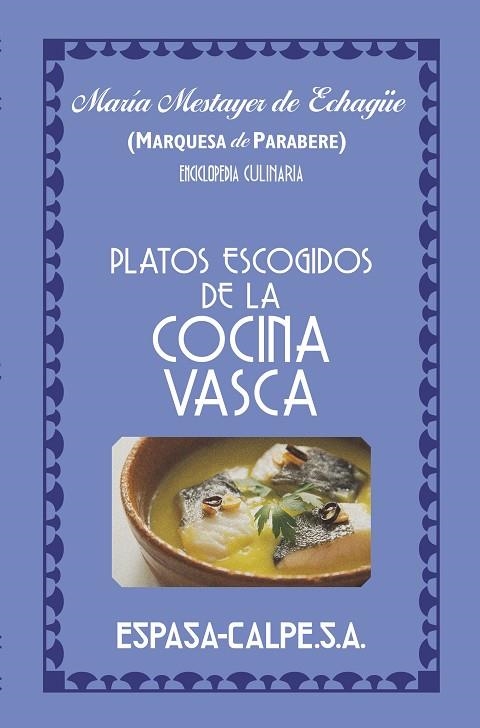 Platos escogidos de la cocina vasca | 9788467063554 | Marquesa de Parabere | Librería Castillón - Comprar libros online Aragón, Barbastro