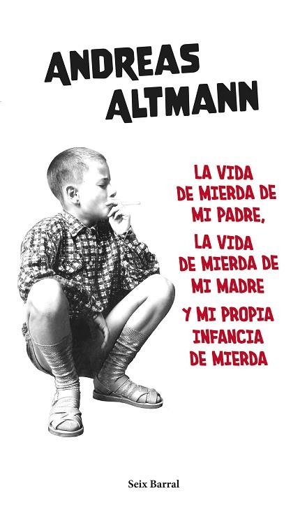 La vida de mierda de mi padre, la vida de mierda de mi madre y mi propia... | 9788432239663 | Altmann, Andreas | Librería Castillón - Comprar libros online Aragón, Barbastro