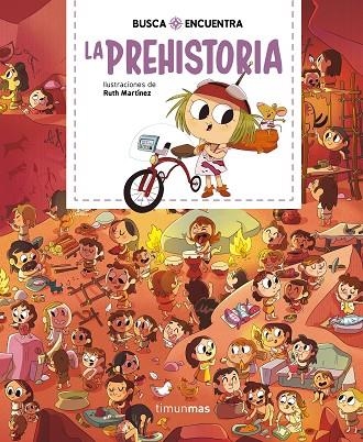 Busca y encuentra. La prehistoria | 9788408244554 | Martínez, Ruth | Librería Castillón - Comprar libros online Aragón, Barbastro