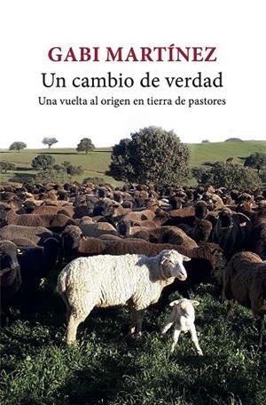 Un cambio de verdad | 9788432239717 | Martínez, Gabi | Librería Castillón - Comprar libros online Aragón, Barbastro