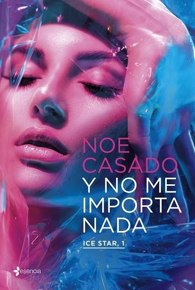 Y no me importa nada. Ice Star, 1 | 9788408254836 | Casado, Noe | Librería Castillón - Comprar libros online Aragón, Barbastro