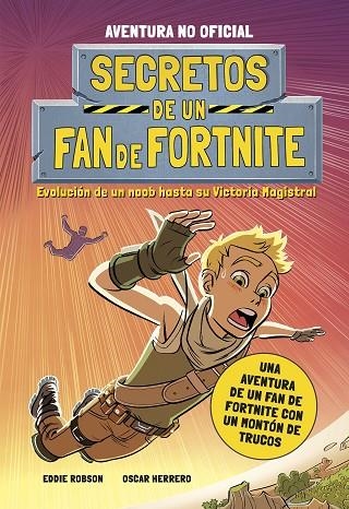 Secretos de un fan de Fortnite | 9788408252252 | Eddie Robson y Oscar Herrero | Librería Castillón - Comprar libros online Aragón, Barbastro